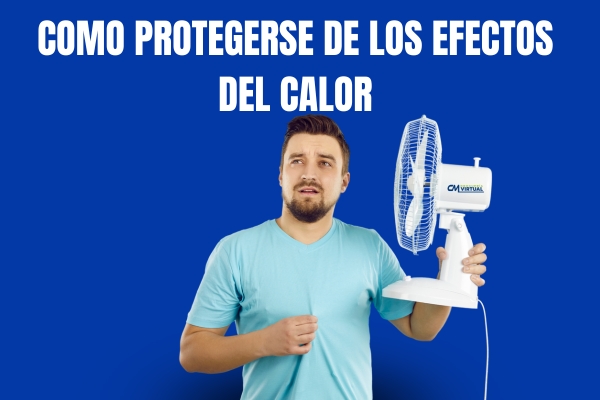 COMO PROTEGERSE DE LOS EFECTOS DEL CALOR